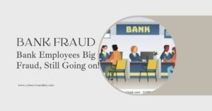 Bank Fraud: Bank Employees Big Fraud, Still Going on! | Scammers’ Warning
